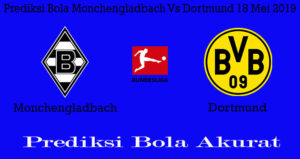 Prediksi Bola Monchengladbach Vs Dortmund 18 Mei 2019