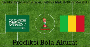 Prediksi Bola Saudi Arabia U-20 Vs Mali U-20 29 Mei 2019