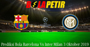 Prediksi Bola Barcelona Vs Inter Milan 3 Oktober 2019