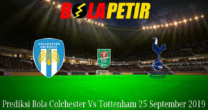 Prediksi Bola Colchester Vs Tottenham 25 September 2019
