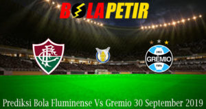 Prediksi Bola Fluminense Vs Gremio 30 September 2019