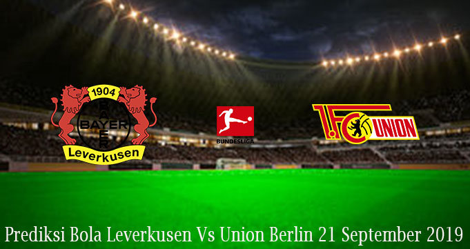Prediksi Bola Leverkusen Vs Union Berlin 21 September 2019