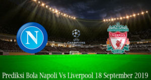 Prediksi Bola Napoli Vs Liverpool 18 September 2019