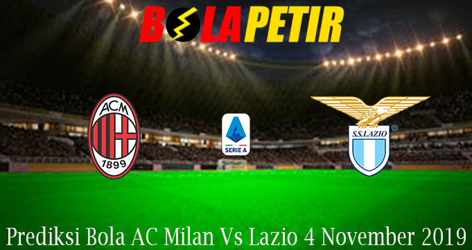 Prediksi Bola AC Milan Vs Lazio 4 November 2019