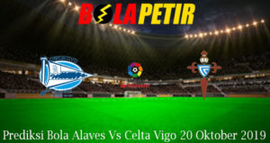 Prediksi Bola Alaves Vs Celta Vigo 20 Oktober 2019