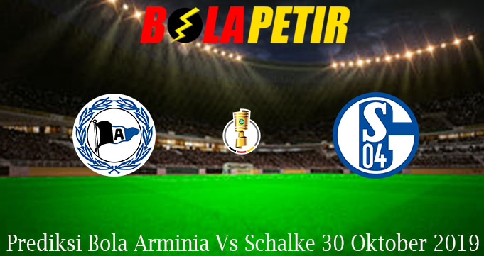 Prediksi Bola Arminia Vs Schalke 30 Oktober 2019