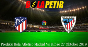 Prediksi Bola Atletico Madrid Vs Bilbao 27 Oktober 2019