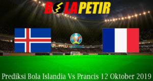 Prediksi Bola Islandia Vs Prancis 12 Oktober 2019