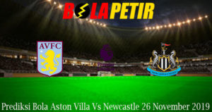 Prediksi Bola Aston Villa Vs Newcastle 26 November 2019