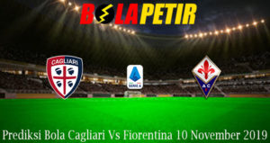 Prediksi Bola Cagliari Vs Fiorentina 10 November 2019