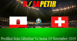 Prediksi Bola Gibraltar Vs Swiss 19 November 2019