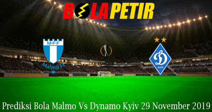Prediksi Bola Malmo Vs Dynamo Kyiv 29 November 2019