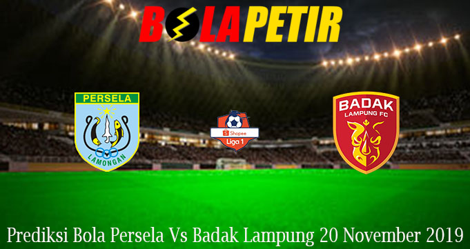 Prediksi Bola Persela Vs Badak Lampung 20 November 2019