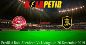Prediksi Bola Aberdeen Vs Livingston 26 Desember 2019