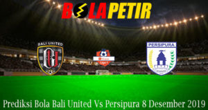 Prediksi Bola Bali United Vs Persipura 8 Desember 2019