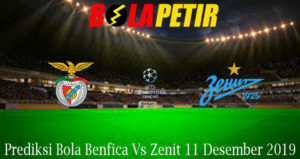 Prediksi Bola Benfica Vs Zenit 11 Desember 2019