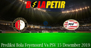 Prediksi Bola Feyenoord Vs PSV 15 Desember 2019
