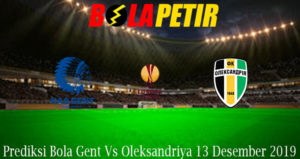 Prediksi Bola Gent Vs Oleksandriya 13 Desember 2019