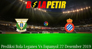 Prediksi Bola Leganes Vs Espanyol 22 Desember 2019