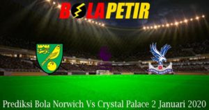Prediksi Bola Norwich Vs Crystal Palace 2 Januari 2020