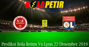 Prediksi Bola Reims Vs Lyon 22 Desember 2019