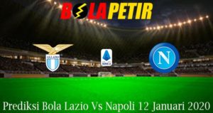 Prediksi Bola Lazio Vs Napoli 12 Januari 2020