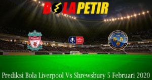 Prediksi Bola Liverpool Vs Shrewsbury 5 Februari 2020