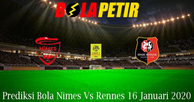 Prediksi Bola Nimes Vs Rennes 16 Januari 2020