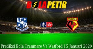 Prediksi Bola Tranmere Vs Watford 15 Januari 2020