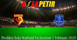 Prediksi Bola Watford Vs Everton 1 Februari 2020