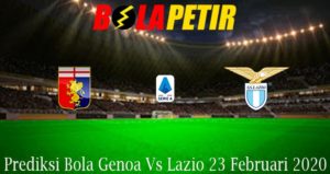 Prediksi Bola Genoa Vs Lazio 23 Februari 2020