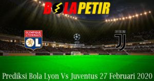 Prediksi Bola Lyon Vs Juventus 27 Februari 2020