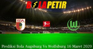 Prediksi Bola Augsburg Vs Wolfsburg 16 Maret 2020