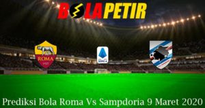 Prediksi Bola Roma Vs Sampdoria 9 Maret 2020