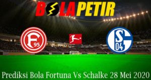 Prediksi Bola Fortuna Vs Schalke 28 Mei 2020