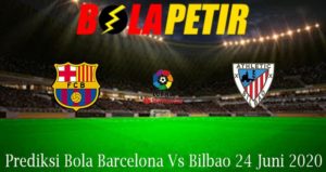 Prediksi Bola Barcelona Vs Bilbao 24 Juni 2020