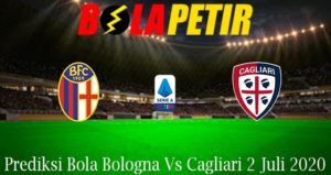 Prediksi Bola Bologna Vs Cagliari 2 Juli 2020