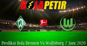 Prediksi Bola Bremen Vs Wolfsburg 7 Juni 2020