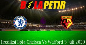 Prediksi Bola Chelsea Vs Watford 5 Juli 2020