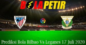Prediksi Bola Bilbao Vs Leganes 17 Juli 2020