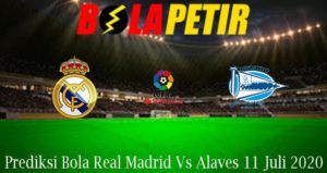 Prediksi Bola Real Madrid Vs Alaves 11 Juli 2020