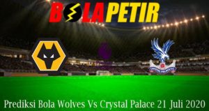 Prediksi Bola Wolves Vs Crystal Palace 21 Juli 2020