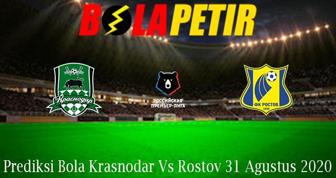 Prediksi Bola Krasnodar Vs Rostov 31 Agustus 2020