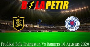 Prediksi Bola Livingston Vs Rangers 16 Agustus 2020