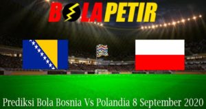 Prediksi Bola Bosnia Vs Polandia 8 September 2020