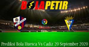 Prediksi Bola Huesca Vs Cadiz 20 September 2020