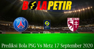 Prediksi Bola PSG Vs Metz 17 September 2020