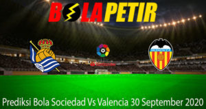 Prediksi Bola Sociedad Vs Valencia 30 September 2020