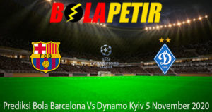 Prediksi Bola Barcelona Vs Dynamo Kyiv 5 November 2020