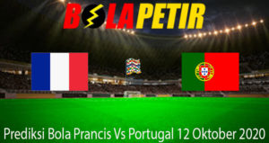 Prediksi Bola Prancis Vs Portugal 12 Oktober 2020